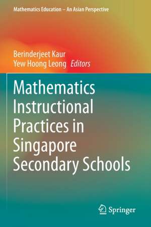 Mathematics Instructional Practices in Singapore Secondary Schools de Berinderjeet Kaur