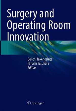 Surgery and Operating Room Innovation de Seiichi Takenoshita