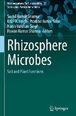 Rhizosphere Microbes: Soil and Plant Functions de Sushil Kumar Sharma