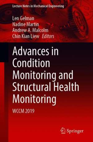 Advances in Condition Monitoring and Structural Health Monitoring: WCCM 2019 de Len Gelman