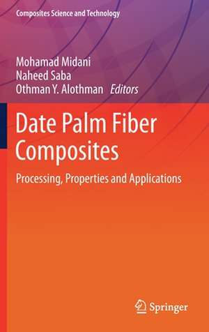 Date Palm Fiber Composites: Processing, Properties and Applications de Mohamad Midani