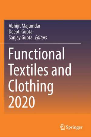 Functional Textiles and Clothing 2020 de Abhijit Majumdar