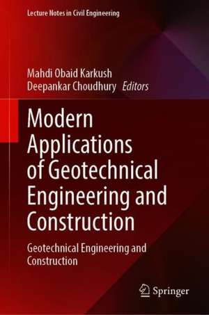 Modern Applications of Geotechnical Engineering and Construction: Geotechnical Engineering and Construction de Mahdi O. Karkush