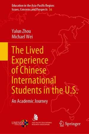 The Lived Experience of Chinese International Students in the U.S.: An Academic Journey de Yalun Zhou