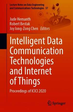 Intelligent Data Communication Technologies and Internet of Things: Proceedings of ICICI 2020 de Jude Hemanth