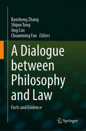 Facts and Evidence: A Dialogue Between Philosophy and Law de Baosheng Zhang