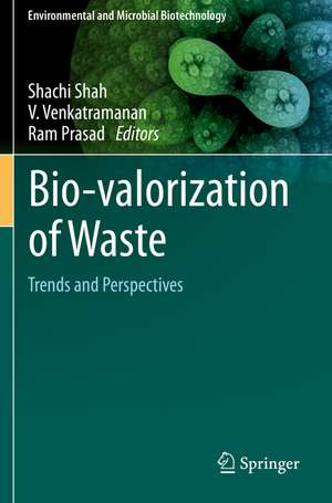 Bio-valorization of Waste: Trends and Perspectives de Shachi Shah