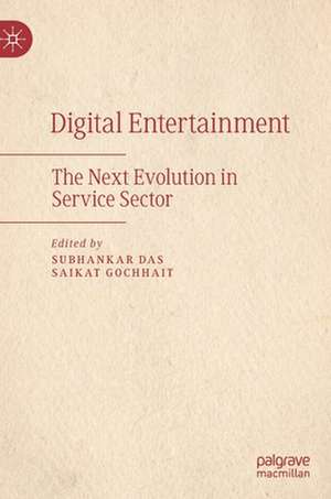 Digital Entertainment: The Next Evolution in Service Sector de Subhankar Das