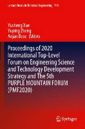 Proceedings of 2020 International Top-Level Forum on Engineering Science and Technology Development Strategy and The 5th PURPLE MOUNTAIN FORUM (PMF2020) de Yusheng Xue