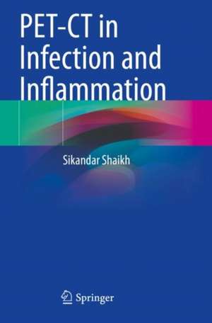 PET-CT in Infection and Inflammation de Sikandar Shaikh