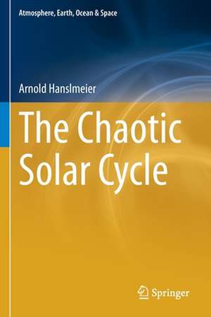 The Chaotic Solar Cycle de Arnold Hanslmeier