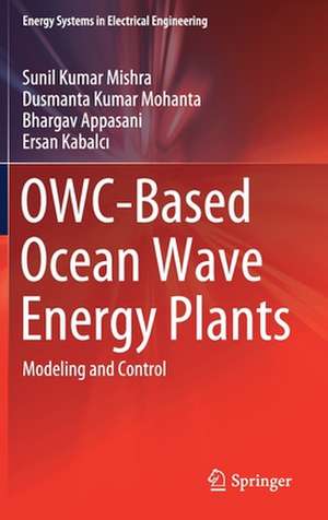OWC-Based Ocean Wave Energy Plants: Modeling and Control de Sunil Kumar Mishra