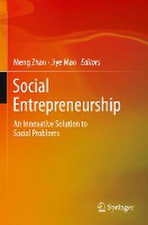 Social Entrepreneurship: An Innovative Solution to Social Problems de Meng Zhao