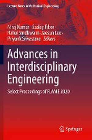 Advances in Interdisciplinary Engineering: Select Proceedings of FLAME 2020 de Niraj Kumar