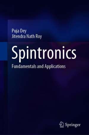 Spintronics: Fundamentals and Applications de Puja Dey