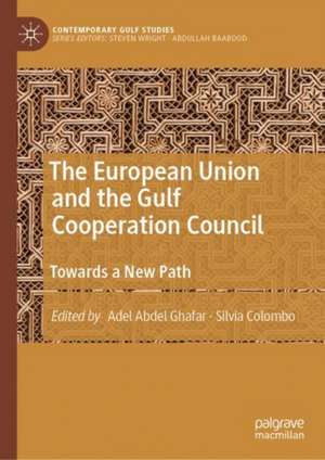 The European Union and the Gulf Cooperation Council: Towards a New Path de Adel Abdel Ghafar