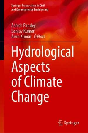 Hydrological Aspects of Climate Change de Ashish Pandey