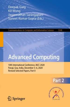 Advanced Computing: 10th International Conference, IACC 2020, Panaji, Goa, India, December 5–6, 2020, Revised Selected Papers, Part II de Deepak Garg