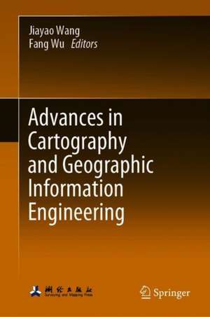 Advances in Cartography and Geographic Information Engineering de Jiayao Wang