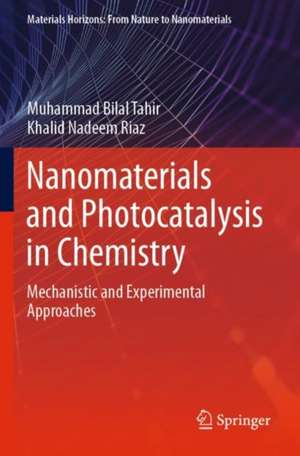 Nanomaterials and Photocatalysis in Chemistry: Mechanistic and Experimental Approaches de Muhammad Bilal Tahir