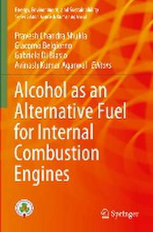 Alcohol as an Alternative Fuel for Internal Combustion Engines de Pravesh Chandra Shukla