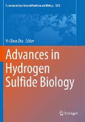 Advances in Hydrogen Sulfide Biology de Yi-Chun Zhu