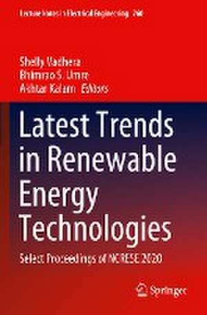 Latest Trends in Renewable Energy Technologies: Select Proceedings of NCRESE 2020 de Shelly Vadhera