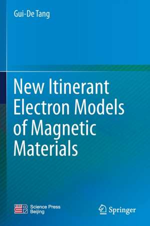 New Itinerant Electron Models of Magnetic Materials de Gui-De Tang