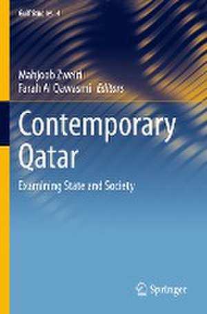 Contemporary Qatar: Examining State and Society de Mahjoob Zweiri