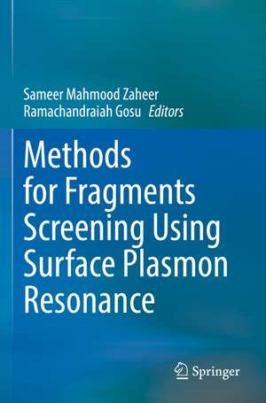Methods for Fragments Screening Using Surface Plasmon Resonance de Sameer Mahmood Zaheer