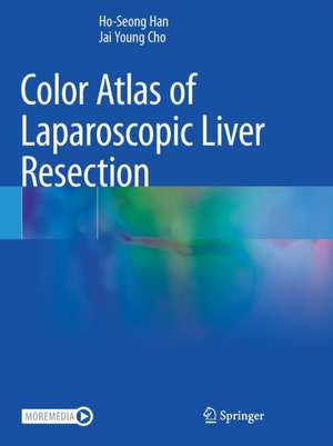 Color Atlas of Laparoscopic Liver Resection de Ho-Seong Han