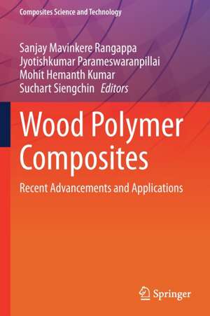 Wood Polymer Composites: Recent Advancements and Applications de Sanjay Mavinkere Rangappa