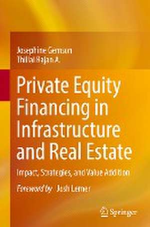 Private Equity Financing in Infrastructure and Real Estate: Impact, Strategies, and Value Addition de Josephine Gemson