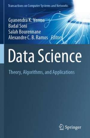 Data Science: Theory, Algorithms, and Applications de Gyanendra K. Verma