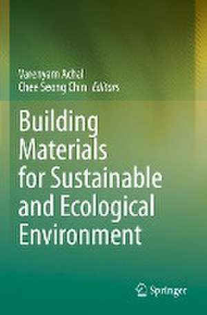 Building Materials for Sustainable and Ecological Environment de Varenyam Achal