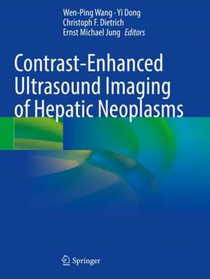 Contrast-Enhanced Ultrasound Imaging of Hepatic Neoplasms de Wen-Ping Wang