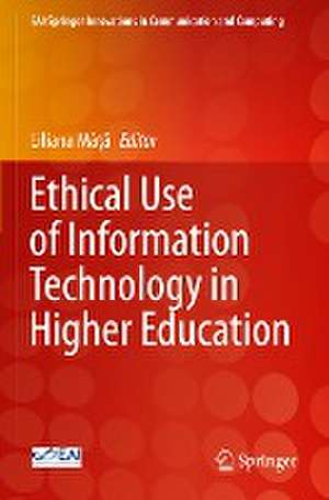 Ethical Use of Information Technology in Higher Education de Liliana Mâță