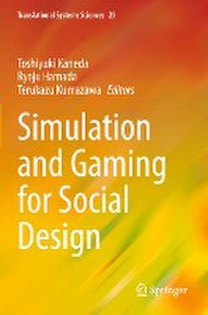 Simulation and Gaming for Social Design de Toshiyuki Kaneda