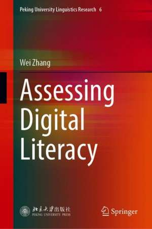 Assessing Digital Literacy de Wei Zhang