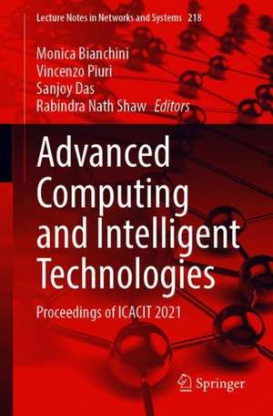 Advanced Computing and Intelligent Technologies: Proceedings of ICACIT 2021 de Monica Bianchini