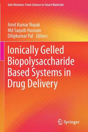 Ionically Gelled Biopolysaccharide Based Systems in Drug Delivery de Amit Kumar Nayak