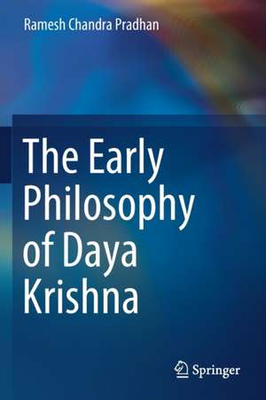 The Early Philosophy of Daya Krishna de Ramesh Chandra Pradhan