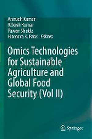 Omics Technologies for Sustainable Agriculture and Global Food Security (Vol II) de Anirudh Kumar