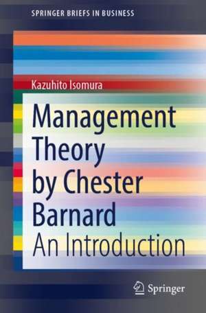 Management Theory by Chester Barnard: An Introduction de Kazuhito Isomura