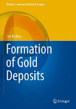 Formation of Gold Deposits de Neil Phillips