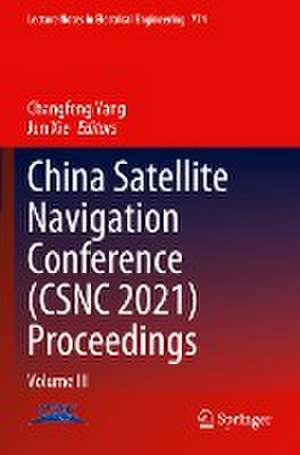 China Satellite Navigation Conference (CSNC 2021) Proceedings: Volume III de Changfeng Yang