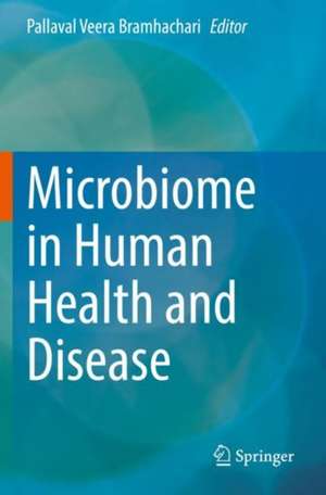 Microbiome in Human Health and Disease de Pallaval Veera Bramhachari