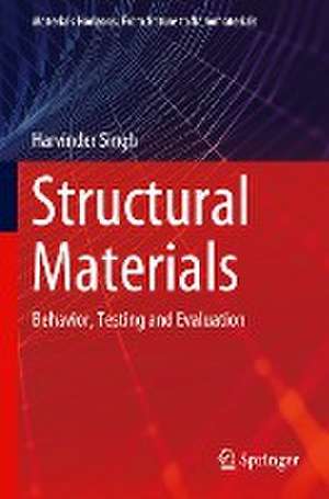 Structural Materials: Behavior, Testing and Evaluation de Harvinder Singh