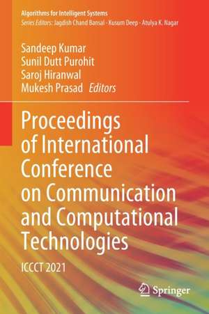 Proceedings of International Conference on Communication and Computational Technologies: ICCCT 2021 de Sandeep Kumar