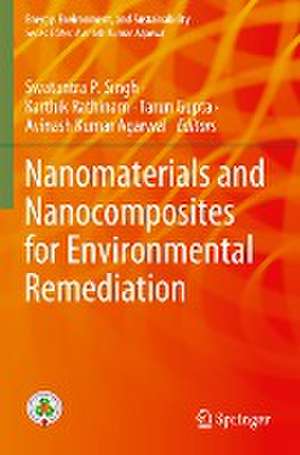 Nanomaterials and Nanocomposites for Environmental Remediation de Swatantra P. Singh